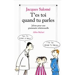 T'es toi quand tu parles