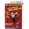 Dr. Quantum's Little Book Of Big Ideas: Where Science Meets Spirit