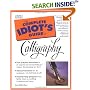 Complete Idiot's Guide to Calligraphy