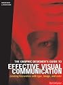 The Graphic Designer's Guide to Effective Visual Communication: Creating Hierarchies with Type Image, and Color