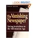 VANISHING NEWSPAPER: SAVING JOURNALISM IN THE INFORMATION AGE
