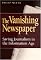 VANISHING NEWSPAPER: SAVING JOURNALISM IN THE INFORMATION AGE
