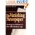 VANISHING NEWSPAPER: SAVING JOURNALISM IN THE INFORMATION AGE