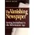 The Vanishing Newspaper: Saving Journalism in the Information Age