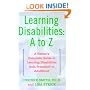 Learning Disabilities: A to Z: A Parent's Complete Guide to Learning Disabilities from Preschool to Adulthood