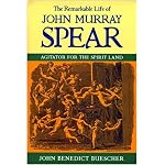 The Remarkable Life of John Murray Spear: Agitator for the Spirit Land book cover