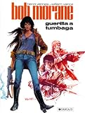 Bob Morane, tome 13 : Guérilla à Tumbaga