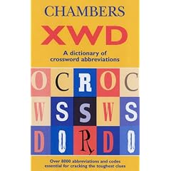 Chambers XWD: A Dictionary of Crossword Abbreviations