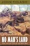 No Man's Land: 1918, The Last Year of the Great War (World War I)