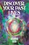 Discover Your Past Lives (Quantum S.)