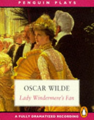 Lady Windermere's Fan: Starring Stephanie Beecham & Cast (Penguin play audiobooks)