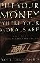 Put Your Money Where Your Morals Are : A Guide to Values-Based Investing Put Your Money Where Your Morals Are : A Guide to Values-Based Investing
