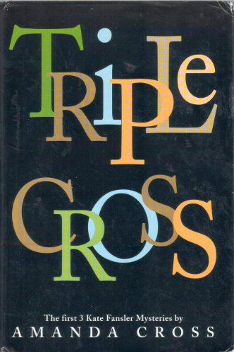 Triple Cross First Kate Fansler Mysteries: In the last Analysis, The James Joyce Murder and Poetic Justice