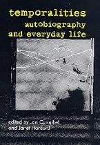 Temporalities: Auto/biography in a Post Modern Age