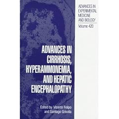Advances in Cirrhosis, Hyperammonemia, and Hepatic Encephalopathy (Advances in Experimental Medicine and Biology)
