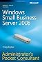 Windows Small Business Server 2008 Administrator's Pocket Consultant (PRO-Administrator's Pocket Consultant)