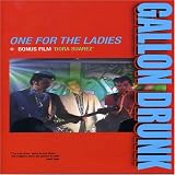 Gallon Drunk: One for the Ladies