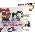 She Shoots... She Scores: A Complete Guide to Girl's and Women's Hockey by Barbara Stewart