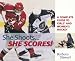 Book She Shoots... She Scores: A Complete Guide to Girl's and Women's Hockey