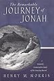 The Remarkable Journey of Jonah: A Scholarly, Conservative Study of His Amazing Record