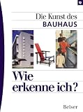 Wie erkenne ich? Die Kunst des Bauhaus - Hajo D&uuml;chting