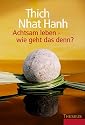 Achtsam leben - wie geht das denn?