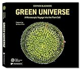 Green universe : a microscopic voyage into the plant cell