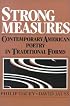 Strong Measures: Contemporary American Poetry In Traditional Form
