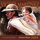 Victor Martinez Corazon Andino Andean Heart 2004 Calendar