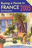 Buying A Home In France 2005: A Survival Handbook