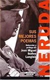 Neruda: Sus mejores poemas