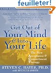 Get Out of Your Mind & Into Your Life...