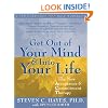 Get Out of Your Mind and Into Your Life: The New Acceptance and Commitment Therapy (A New Harbinger Self-Help Workbook)