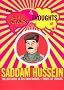The Rants Raves and Thoughts of Saddam Hussein: The Dictator in His Own Words and Those of Others (Rants Raves and Thoughts) (The Rants, Raves and Thoughts) The Rants Raves and Thoughts of Saddam Hussein: The Dictator in His Own Words and Those of Others (Rants Raves and Thoughts) (The Rants, Raves and Thoughts)