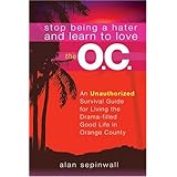 Stop Being a Hater and Learn to Love the O.C.