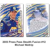 Press Pass Stealth Fusion '03 Michael Waltrip Card