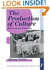 The Production of Culture: Media and the Urban Arts (Feminist Perspective on Communication)