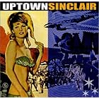 Click here to buy Uptown Sinclair by  Uptown Sinclair .