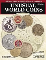 Unusual World Coins: Companion Volume to Standard Catalog of World Coins (Unusual World Coins: Companion Volume to Standard Catalog of World)