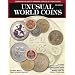 Unusual World Coins: Companion Volume to Standard Catalog of World Coins