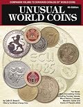 Unusual World Coins: Companion Volume to Standard Catalog of World Coins (Unusual World Coins: Companion Volume to Standard Catalog of World)