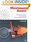Maximum Boost: Designing, Testing, and Installing Turbocharger Systems (Engineering and Performance)