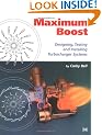 Maximum Boost: Designing, Testing and Installing Turbocharger Systems: Designing, Testing & Installing Turbocharger Systems (Engineering and Performance)