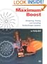 Maximum Boost: Designing, Testing, and Installing Turbocharger Systems (Engineering and Performance)