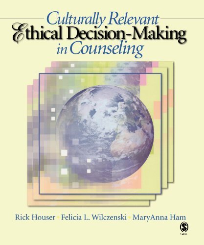 Culturally Relevant Ethical Decision-Making in Counseling by Rick A. Houser (2006-04-12)