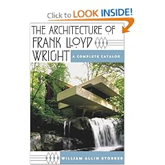 The Architecture of Frank Lloyd Wright: A Complete Catalog