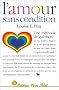 L'Amour sans condition : Une M�thode de gu�rison