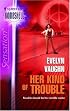 Her Kind Of Trouble: The Grail Keepers (Silhouette Bombshell)