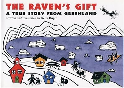 The Raven's Gift: a true story from Greenland