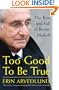 Too Good to Be True: The Rise and Fall of Bernie Madoff